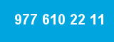 977 610 22 11